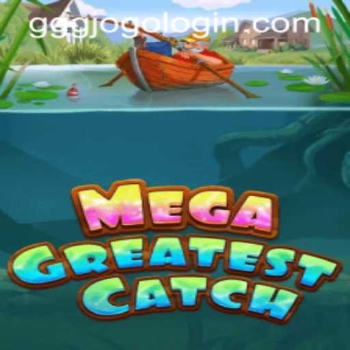 Exploring MegaGreatestCatch: A Deep Dive into the Latest Gaming Sensation